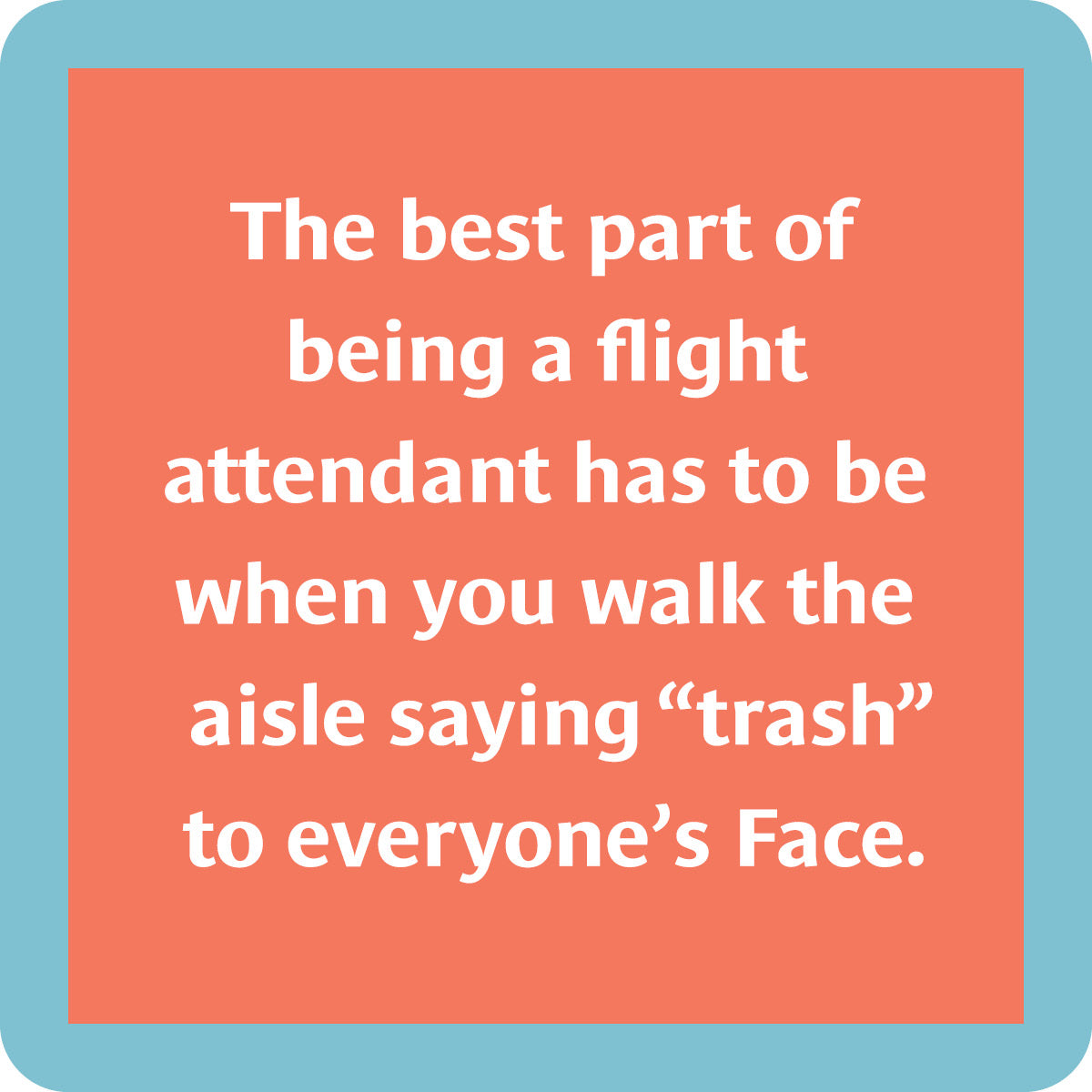 Flight attendant Coaster