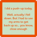 Push Up Today Coaster