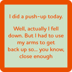 Push Up Today Coaster