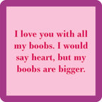 Boobs Are Bigger Coaster