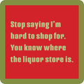 Hard to Shop (coaster) Coaster