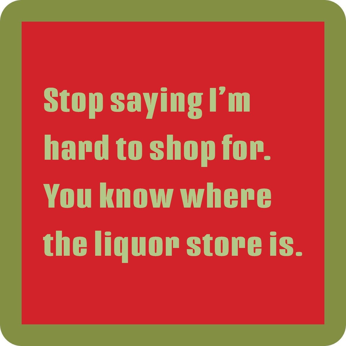 Hard to Shop (coaster) Coaster