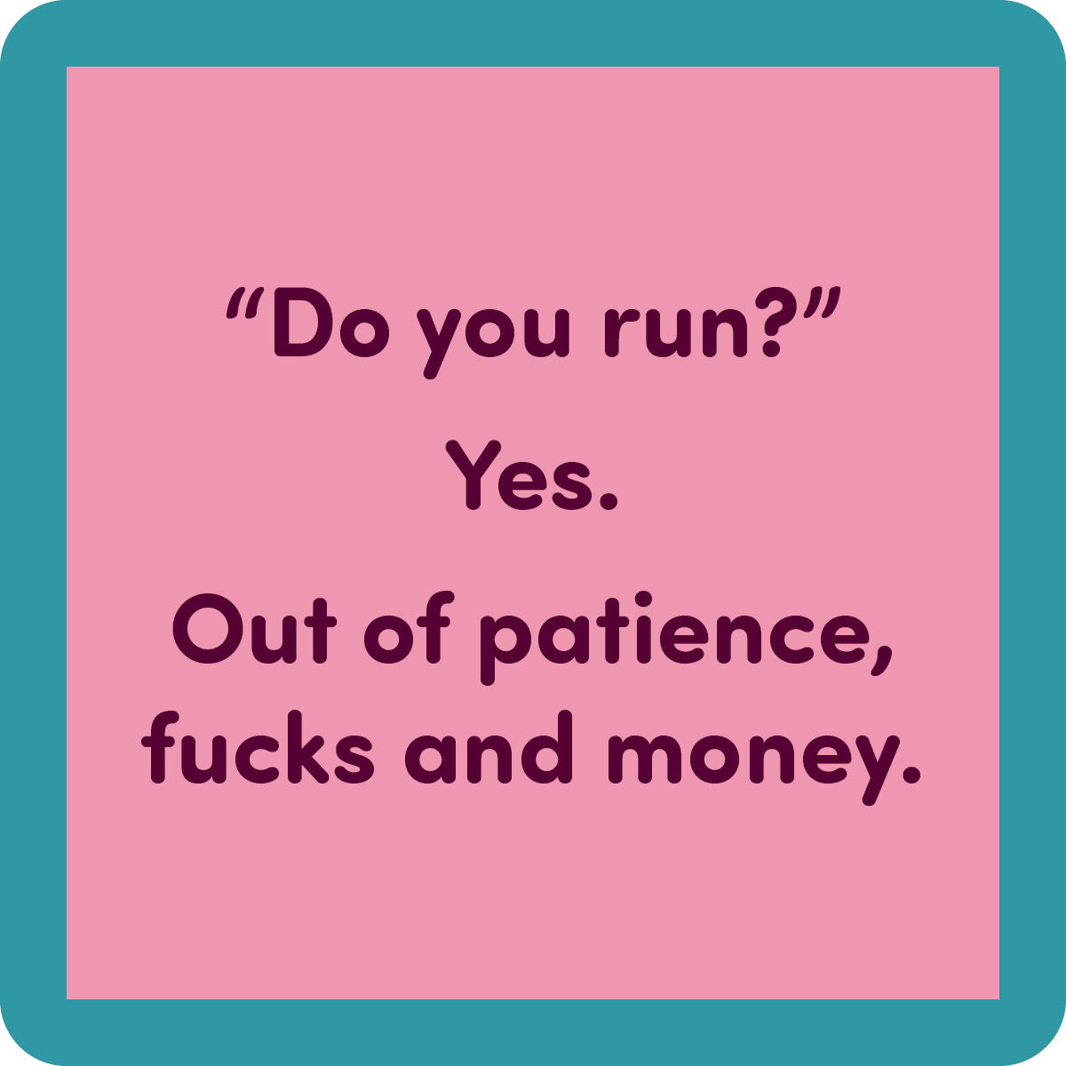 Do You Run Coaster