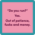 Do You Run? Coaster