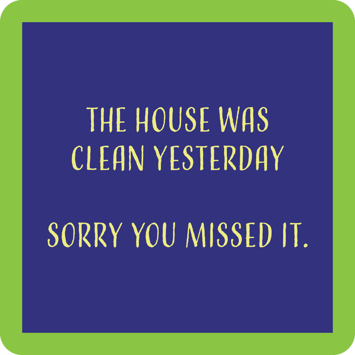 Sorry You Missed It Coaster