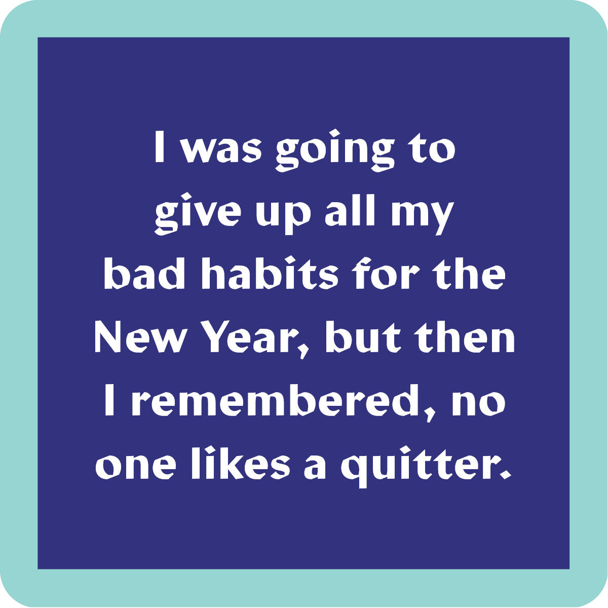 NYE Quit Coaster