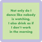 Don't work in morning Coaster