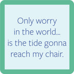 Beach Only Worry Coaster