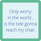 Beach Only Worry Coaster