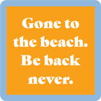 Be Back Never Coaster