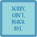 Sorry Can't Coaster