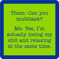 Multi Tasking Coaster