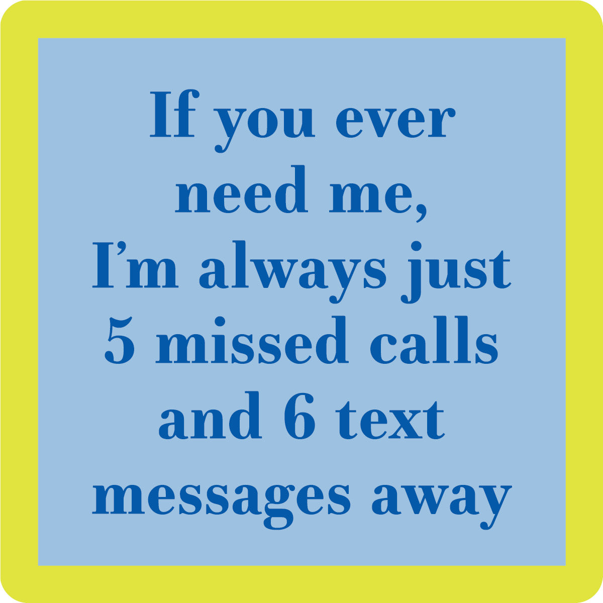 5 Missed Calls Coaster