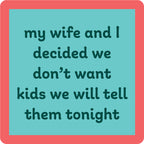 Don't Want Kids Coaster