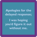 Delayed Response Coaster