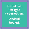 Im Not Old Coaster