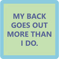My Back Goes Out Coaster