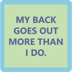 My Back Goes Out Coaster
