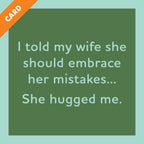 She Hugged Me Card