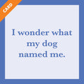 Dog Named Me Card