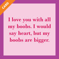 Boobs Are Bigger Card