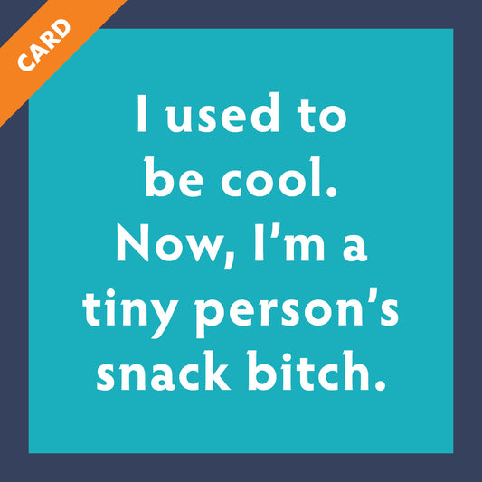 Snack Bitch Card