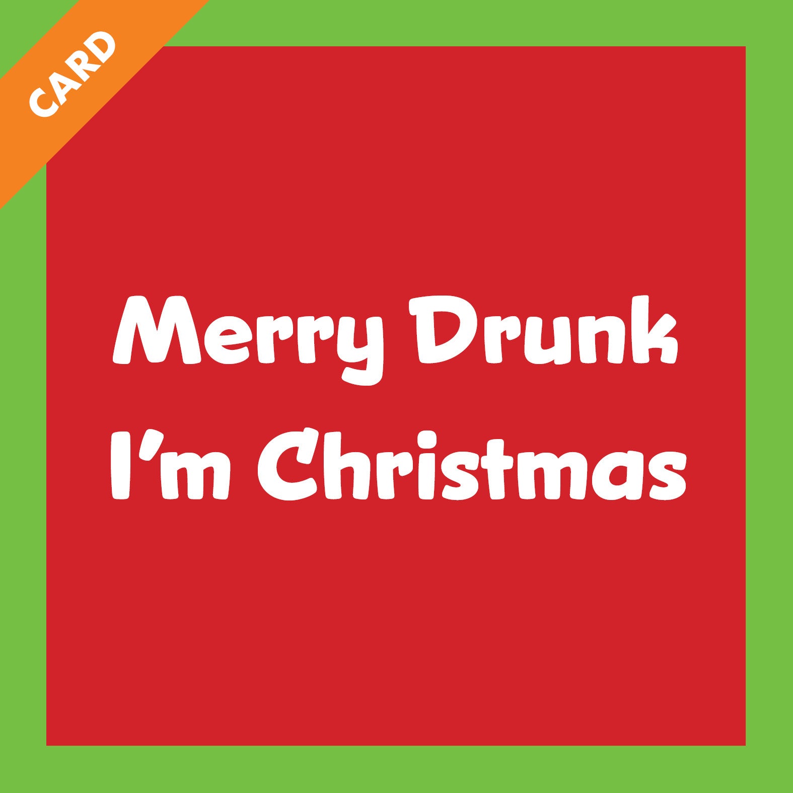 Merry Drunk CHRISTMAS Card