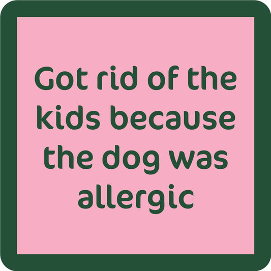 Dog Allergic Coaster