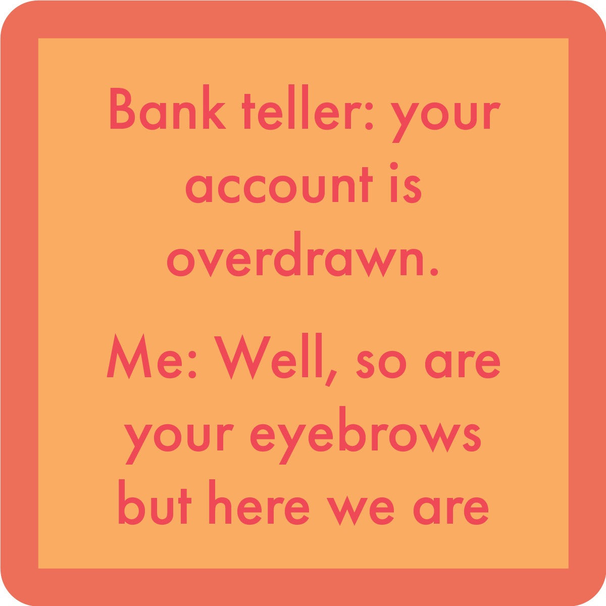 Eyebrows Coaster