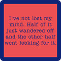 Lost My Mind Coaster