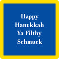 Filthy Schmuck Coaster