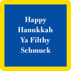 Filthy Schmuck Coaster