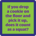 Cookie on Floor Coaster