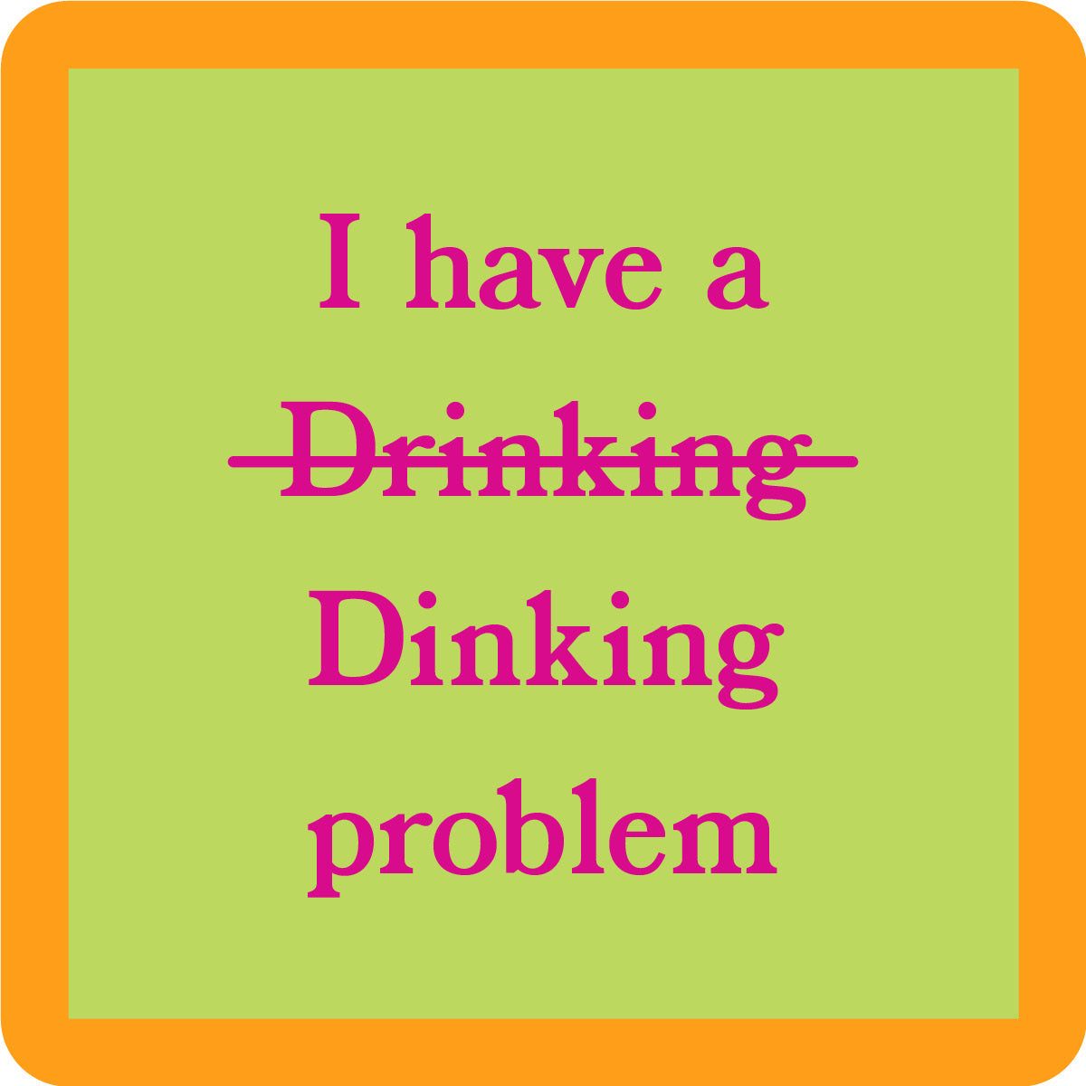 Dinking Coaster