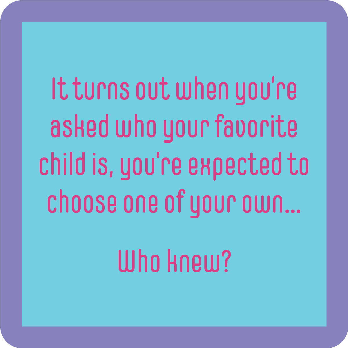 Favorite Child Coaster
