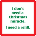 Xmas Need a Refill Coaster