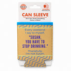 Stop Drinking Regular Can Sleeve