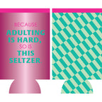 Adulting Is Hard Slim Can Sleeve