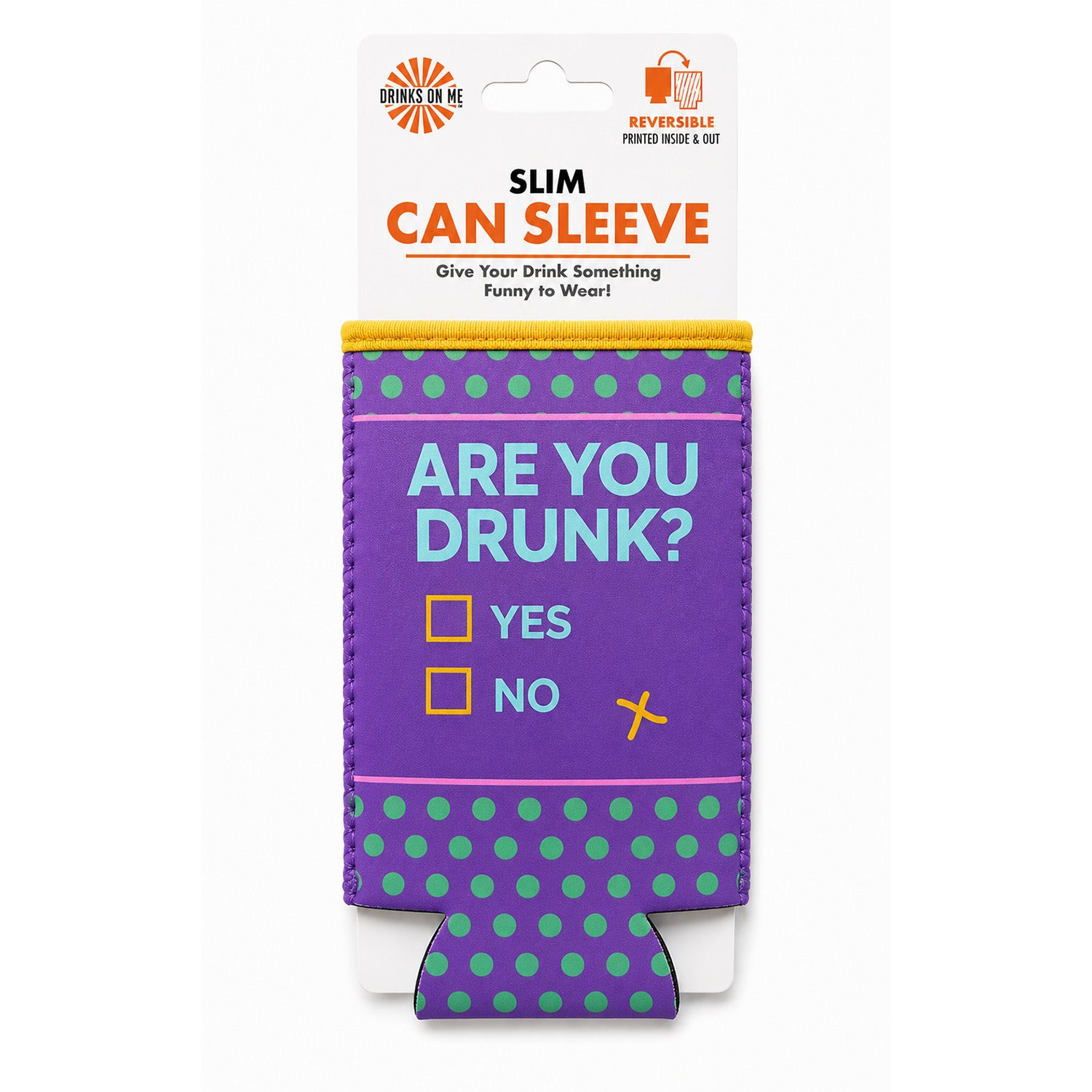 Are You Drunk Slim Can Sleeve