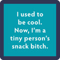 Snack Bitch Coaster