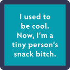 Snack Bitch Coaster