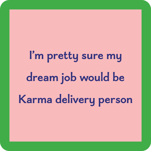 Karma Delivery Coaster