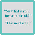 Favorite Drink Coaster