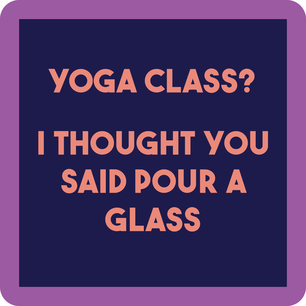 Yoga class? Coaster