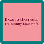 Shitty Housewife Coaster