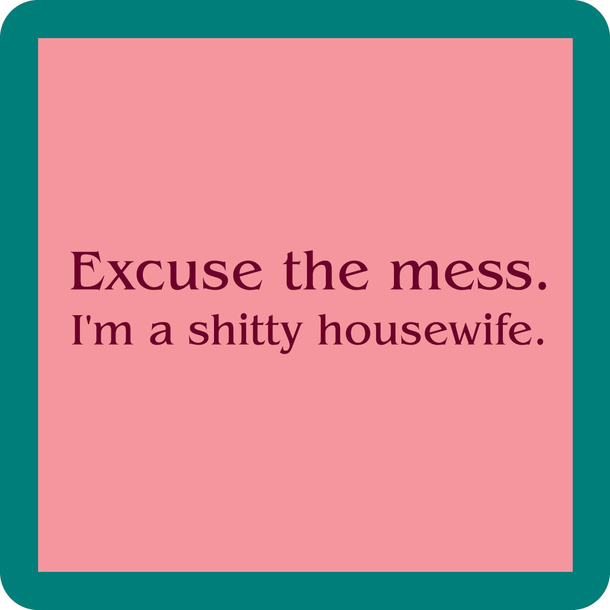 Shitty Housewife Coaster