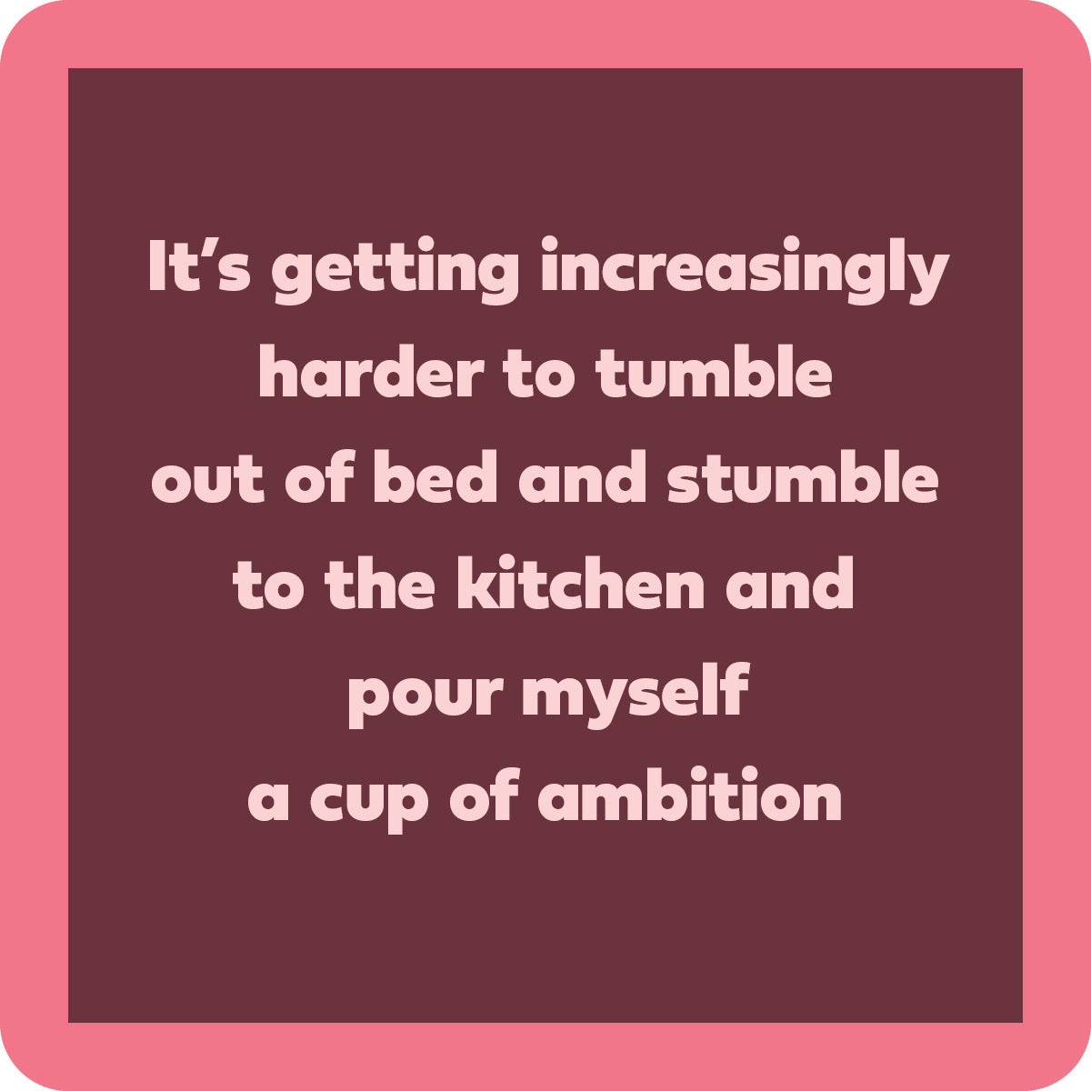 Cup of Ambition Coaster