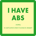 I Have Abs Coaster