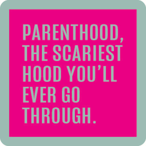 Parenthood, the scariest hood