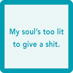 Soul's too Lit Coaster